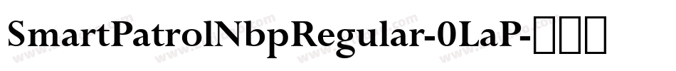 SmartPatrolNbpRegular-0LaP字体转换