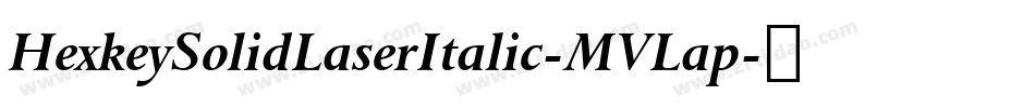 HexkeySolidLaserItalic-MVLap字体转换