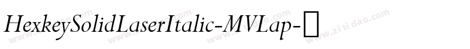 HexkeySolidLaserItalic-MVLap字体转换