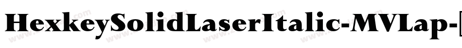 HexkeySolidLaserItalic-MVLap字体转换