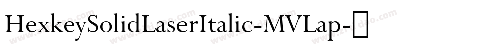 HexkeySolidLaserItalic-MVLap字体转换