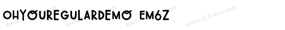 OhYouRegularDemo-EM6z字体转换