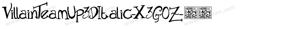 VillainTeamUp3DItalic-X3G0Z字体转换
