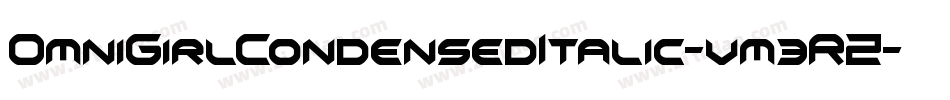 OmniGirlCondensedItalic-vm3RZ字体转换