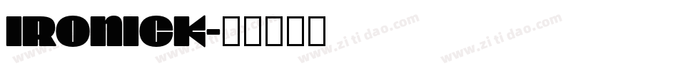 IRONICK字体转换