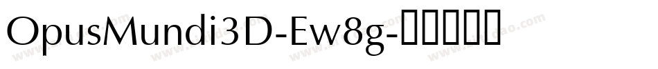 OpusMundi3D-Ew8g字体转换
