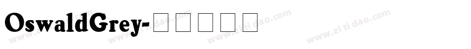 OswaldGrey字体转换