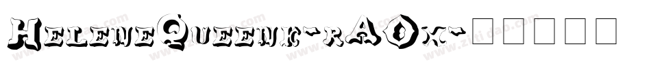 HeleneQueenk-rAOx字体转换 HeleneQueenk-rAOx字体转换
