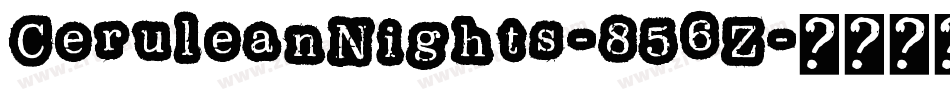 CeruleanNights-856Z字体转换