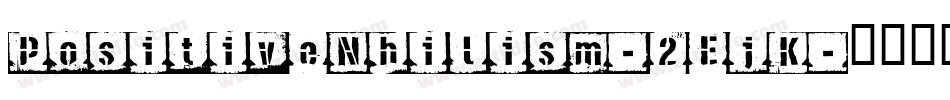 PositiveNhilism-2EjK字体转换