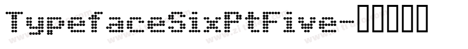TypefaceSixPtFive字体转换