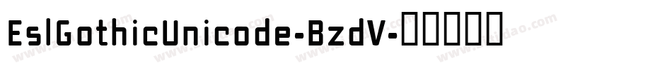 EslGothicUnicode-BzdV字体转换