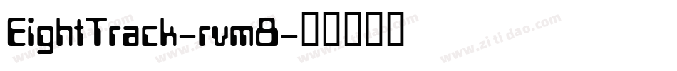 EightTrack-rvm8字体转换