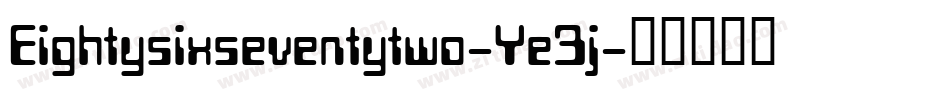 Eightysixseventytwo-Ye3j字体转换