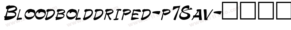Bloodbolddriped-p78av字体转换