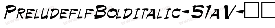 PreludeflfBolditalic-51aV字体转换