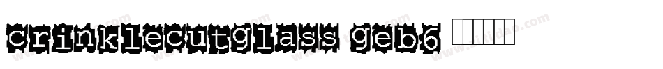 CrinkleCutGlass-gEB6字体转换