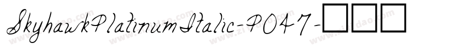 SkyhawkPlatinumItalic-P047字体转换