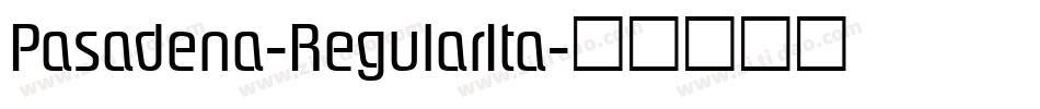 Pasadena-RegularIta字体转换