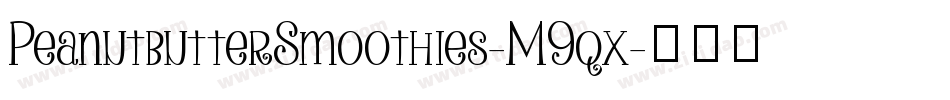 PeanutbutterSmoothies-M9qx字体转换
