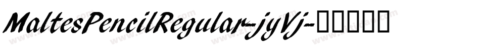 MaltesPencilRegular-jyVj字体转换