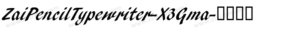 ZaiPencilTypewriter-X3Gma字体转换