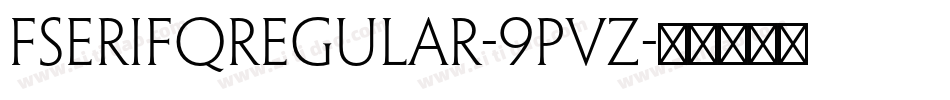 FserifqRegular-9pVZ字体转换