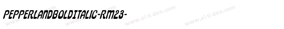 PepperlandBoldItalic-Rm23字体转换 PepperlandBoldItalic-Rm23字体转换