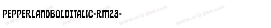 PepperlandBoldItalic-Rm23字体转换 PepperlandBoldItalic-Rm23字体转换