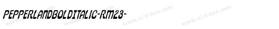 PepperlandBoldItalic-Rm23字体转换 PepperlandBoldItalic-Rm23字体转换