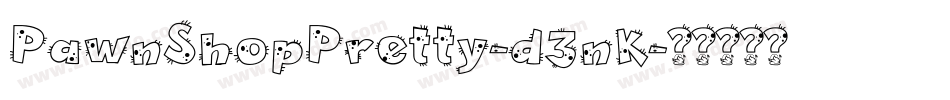 PawnShopPretty-d3nK字体转换