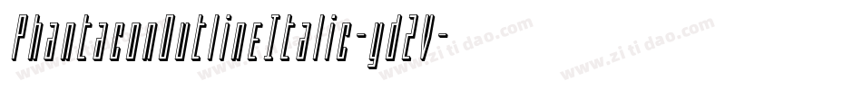 PhantaconOutlineItalic-yd2V字体转换
