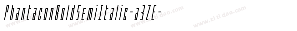 PhantaconBoldSemiItalic-a3ZE字体转换 PhantaconBoldSemiItalic-a3ZE字体转换