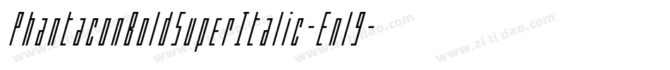 PhantaconBoldSuperItalic-Enl9字体转换 PhantaconBoldSuperItalic-Enl9字体转换
