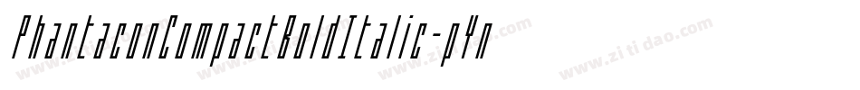 PhantaconCompactBoldItalic-pYnD字体转换 PhantaconCompactBoldItalic-pYnD字体转换