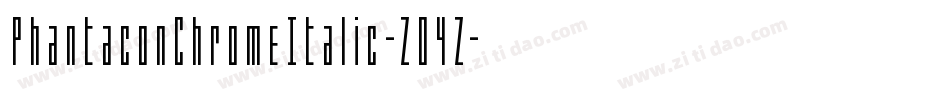 PhantaconChromeItalic-Z04Z字体转换 PhantaconChromeItalic-Z04Z字体转换