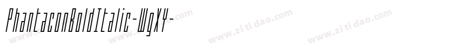 PhantaconBoldItalic-WgXY字体转换 PhantaconBoldItalic-WgXY字体转换