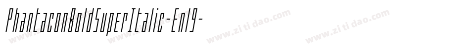 PhantaconBoldSuperItalic-Enl9字体转换 PhantaconBoldSuperItalic-Enl9字体转换