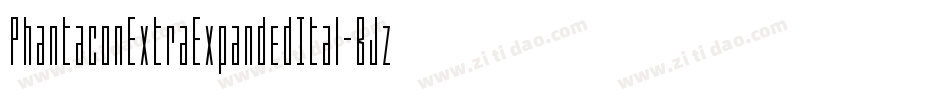 PhantaconExtraExpandedItal-BJzw字体转换 PhantaconExtraExpandedItal-BJzw字体转换