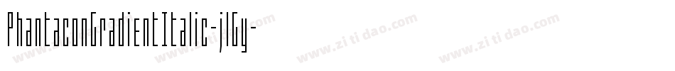 PhantaconGradientItalic-jlGy字体转换