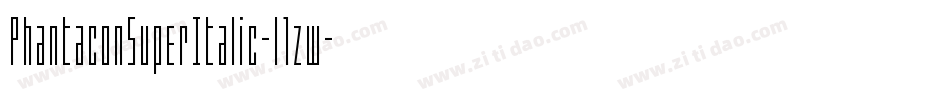 PhantaconSuperItalic-l1zw字体转换 PhantaconSuperItalic-l1zw字体转换