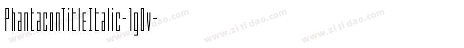 PhantaconTitleItalic-1g0v字体转换