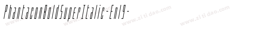 PhantaconBoldSuperItalic-Enl9字体转换 PhantaconBoldSuperItalic-Enl9字体转换