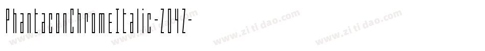PhantaconChromeItalic-Z04Z字体转换 PhantaconChromeItalic-Z04Z字体转换