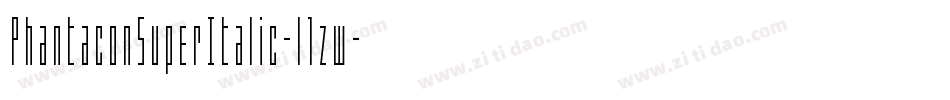 PhantaconSuperItalic-l1zw字体转换 PhantaconSuperItalic-l1zw字体转换