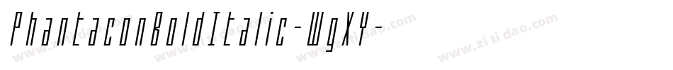 PhantaconBoldItalic-WgXY字体转换 PhantaconBoldItalic-WgXY字体转换