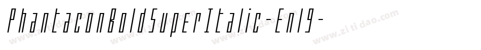 PhantaconBoldSuperItalic-Enl9字体转换 PhantaconBoldSuperItalic-Enl9字体转换
