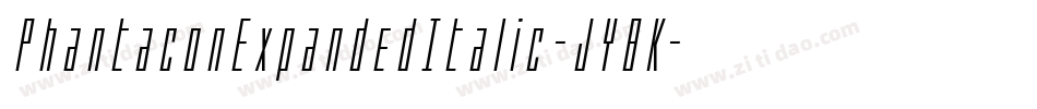 PhantaconExpandedItalic-JY8K字体转换 PhantaconExpandedItalic-JY8K字体转换