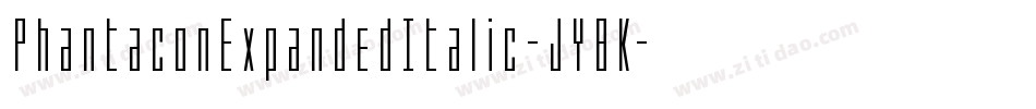 PhantaconExpandedItalic-JY8K字体转换 PhantaconExpandedItalic-JY8K字体转换