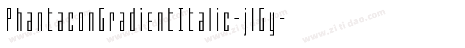 PhantaconGradientItalic-jlGy字体转换